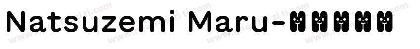 Natsuzemi Maru字体转换